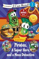 Pirates, Mess Detectives, and a Superhero / VeggieTales / I Can Read! (I Can Read! / Big Idea Books / VeggieTales) 0310742048 Book Cover