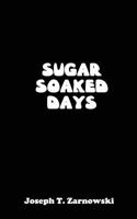 Sugar Soaked Days 1977788602 Book Cover