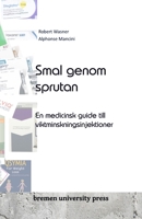 Smal genom sprutan: En medicinsk guide till viktminskningsinjektioner (Swedish Edition) 368904393X Book Cover