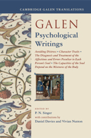 Galen: Psychological Writings: Avoiding Distress, Character Traits, the Diagnosis and Treatment of the Affections and Errors Peculiar to Each Person's Soul, the Capacities of the Soul Depend on the Mi 1108438539 Book Cover