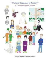 Whatever Happened to Zachary?: A Ghost Story for Parents and Kids 1496075382 Book Cover