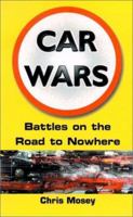 Car Wars: Battles on the Road to Nowhere 1901250407 Book Cover