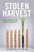 Stolen Harvest: The Hijacking of the Global Food Supply 0896086070 Book Cover