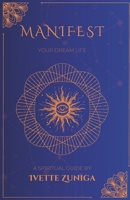 Manifesting Your Dream Life B0DPXMSKFX Book Cover
