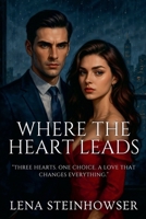 Where the Heart Leads B0FMJXYZN9 Book Cover