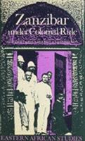 Zanzibar Under Colonial Rule: Eastern African Studies 0821409964 Book Cover