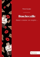 Bouchecaille: Aimer comme on respire... 234236914X Book Cover