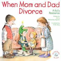 When Mom and Dad Divorce: : An Elf-Help Book for Kids (Elf-Help Books for Kids) 0870293338 Book Cover