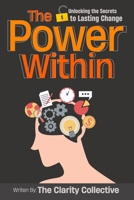 The Power Within: Unlocking the Secrets to Lasting Change B0DS8QDD34 Book Cover