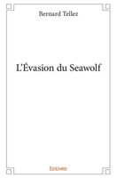L'Évasion du Seawolf (French Edition) 2414052341 Book Cover