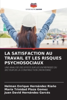 La Satisfaction Au Travail Et Les Risques Psychosociaux (French Edition) 6208267056 Book Cover