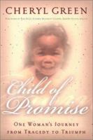 Child of Promise: One Woman's Journey from Tragedy to Triumph 0805424407 Book Cover