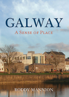 Galway: A Sense of Place 1908308192 Book Cover