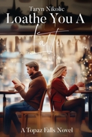 Loathe You A Latte B0DZW52RLB Book Cover