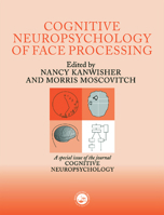 The Cognitive Neuroscience of Face Processing: A Special Issue of Cognitive Neuropsychology 0863776140 Book Cover