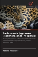 Zachowania jaguarów (Panthera onca) w niewoli (Polish Edition) 6209001300 Book Cover
