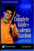 Be a College Achiever: The Complete Guide to Academic Stardom 1412047463 Book Cover