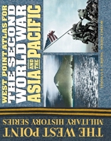 West Point Atlas for the Second World War: Asia and the Pacific (West Point Military History) 0757001629 Book Cover