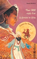 Pour 500 rials d'or - La fortune de Ch'ha: Contes de Tunisie (La Légende Des Mondes) (French Edition) 2343109354 Book Cover