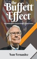 The Buffett Effect: How Warren Buffett Became the World's Richest Investor 1393043216 Book Cover