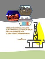 PRODUCTION OPTIMIZATION USING SURFACTANT STIMULATION HUFF & PUFF AND CONTINUES INJECTION: 1792759983 Book Cover