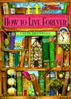 How to Live Forever 0681497572 Book Cover