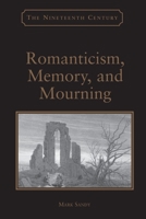 Romanticism, Memory, and Mourning. by Mark Sandy 1409405931 Book Cover
