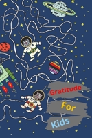 Gratitude For Kids: Kindergarten Workbook To Write In For Boy and Girl. 6 x 9 Inches. 110 Pages 1655158821 Book Cover