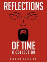 Reflections of Time: A Collection 1477287558 Book Cover
