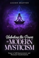 Unlocking the Power of Modern Mysticism: Steps to Self-Improvement and Personal Transformation B0DZBX9S6X Book Cover