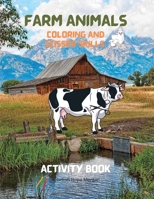 Farm Animals Coloring and Scissor Skills Activity Book: Practice Coloring and Cutting Farm Animals - My First Scissor Cutting Activity Farm Animals Workbook for Kids Ages 3 and Up - Amazing Gift for K 1771937297 Book Cover