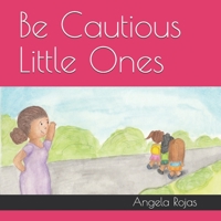 Be Cautious Little Ones 1717935028 Book Cover