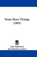 Some Boy's Doings (Classic Reprint) 1517121590 Book Cover