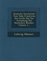 Deutsche Geschichte Vom Tode Friedrichs Des Groe︣n Bis Zur Gr�ndung Des Deutschen Bundes, Volume 1... 1274397960 Book Cover