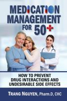 Medication Management for 50+: How to prevent drug interactions and undesirable side effects 1732144508 Book Cover