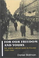 For Our Freedom and Yours: The Jewish Labour Bund in Poland 1939-1949 (Parkes-Wiener Series on Jewish Studies) 0853034494 Book Cover