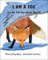 I Am a Fox: Let Me Tell You About Myself 1412082412 Book Cover