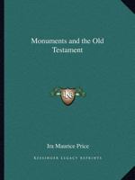 The Monuments and the Old Testament: Oriental Light on Holy Writ 1142599531 Book Cover