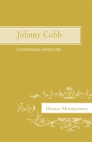 Johnny Cobb: Confederate Aristocrat 0820335460 Book Cover