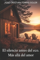El silencio antes del eco (Spanish Edition) B0F9SXF98M Book Cover
