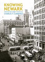 Knowing Newark: Selected Star-Ledger Columns by Charles F. Cummings 0997428708 Book Cover