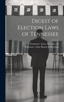 Digest of Election Laws of Tennessee 1020812850 Book Cover