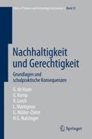 Nachhaltigkeit und Gerechtigkeit: Grundlagen und schulpraktische Konsequenzen (Ethics of Science and Technology Assessment) 3540854916 Book Cover