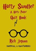 Harry Swotter - A Harry Potter Quiz Book 1549697137 Book Cover