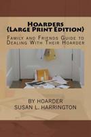 Hoarders: Family and Friends Guide to Dealing With Their Hoarder 1987584686 Book Cover