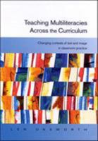 Teaching Multiliteracies Across the Curriculum: Changing Contexts of Text and Image in Classroom Practice 0335206042 Book Cover