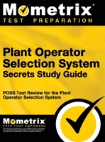 Plant Operator Selection System Secrets Study Guide: Poss Test Review for the Plant Operator Selection System 1516708229 Book Cover