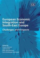 European Economic Integration And South-East Europe: Challenges And Prospects 1845425170 Book Cover