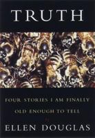 Truth: Four Stories I Am Finally Old Enough to Tell 0452281024 Book Cover