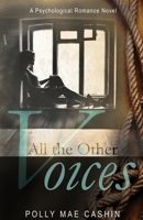 All the Other Voices : A Novel 1732768528 Book Cover